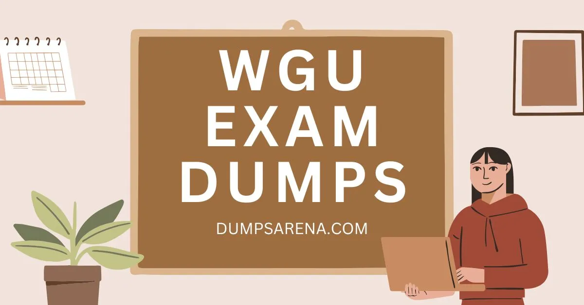 Updated WGU Exam Dumps for Quick Preparation